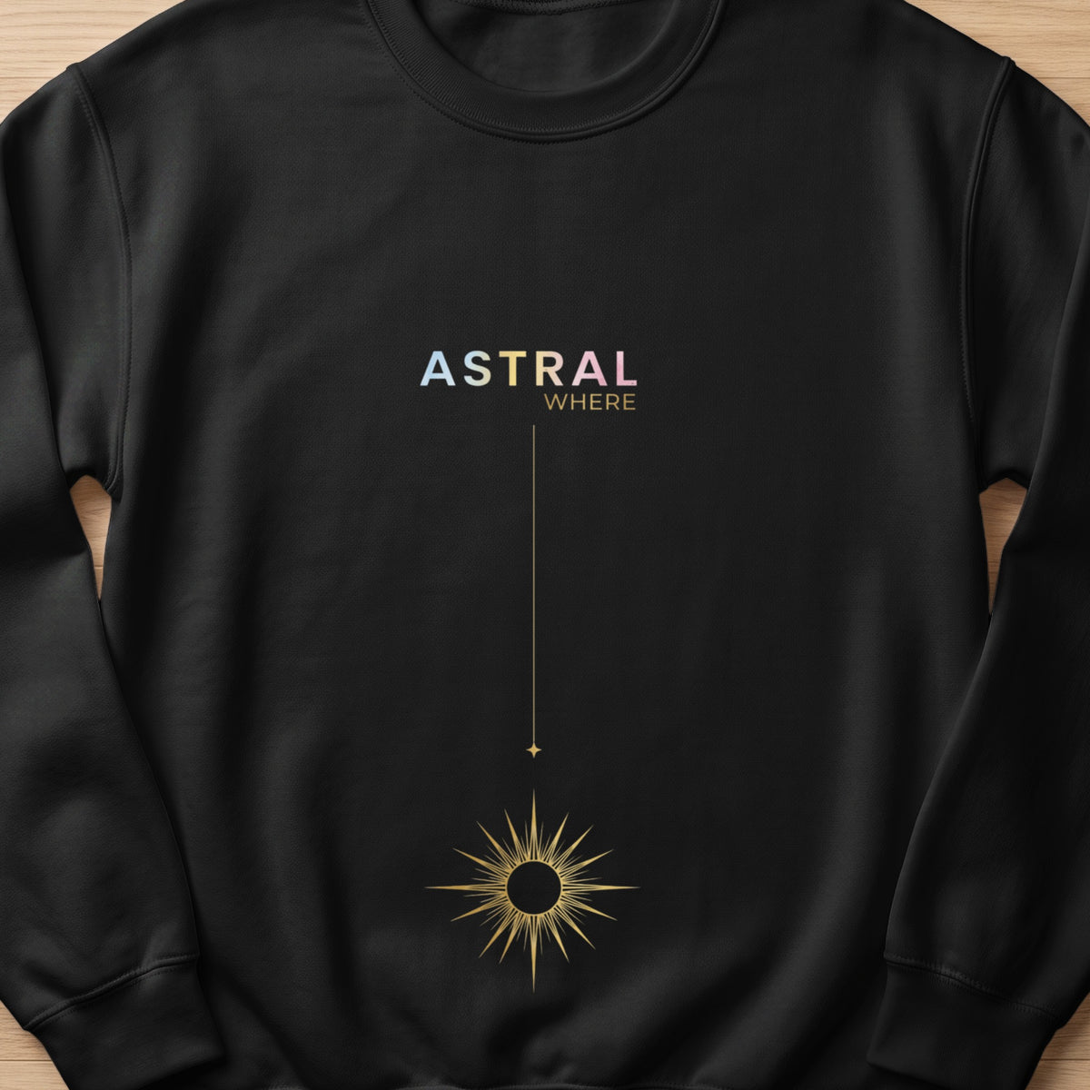 Black sweatshirt with "ASTRAL WHERE" text and gold sun graphic.